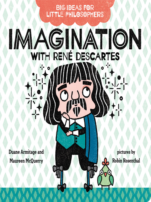 Title details for Big Ideas for Little Philosophers: Imagination with René Descartes by Duane Armitage - Wait list